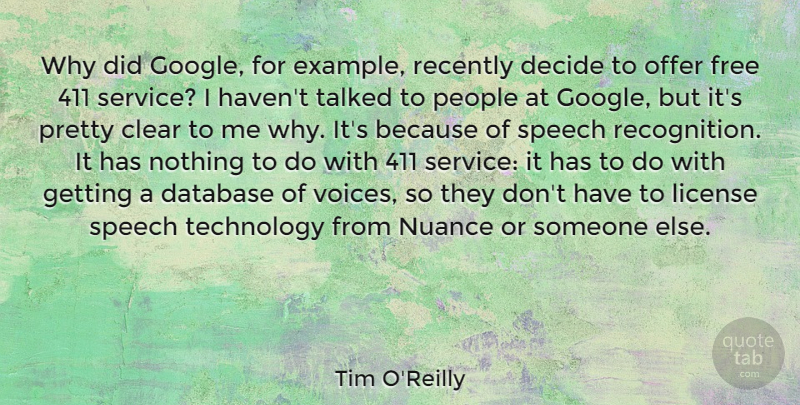 Tim O'Reilly Quote About Clear, Database, Decide, License, Nuance: Why Did Google For Example...