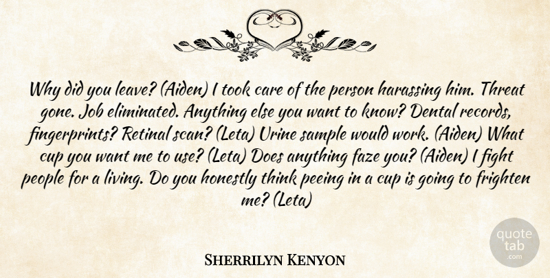 Sherrilyn Kenyon Quote About Jobs, Fighting, Thinking: Why Did You Leave Aiden...