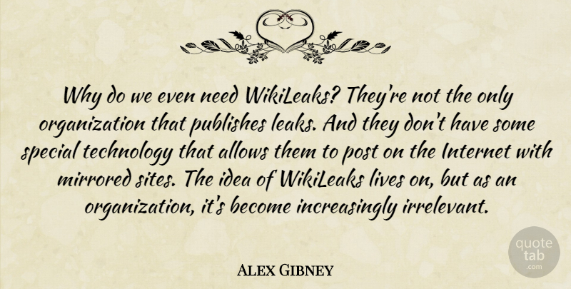 Alex Gibney Quote About Lives, Post, Special, Technology, Wikileaks: Why Do We Even Need...
