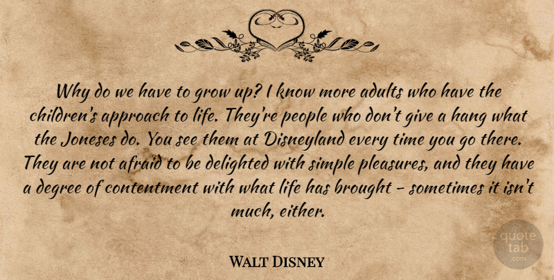 Walt Disney Quote About Motivational, Children, Growing Up: Why Do We Have To...