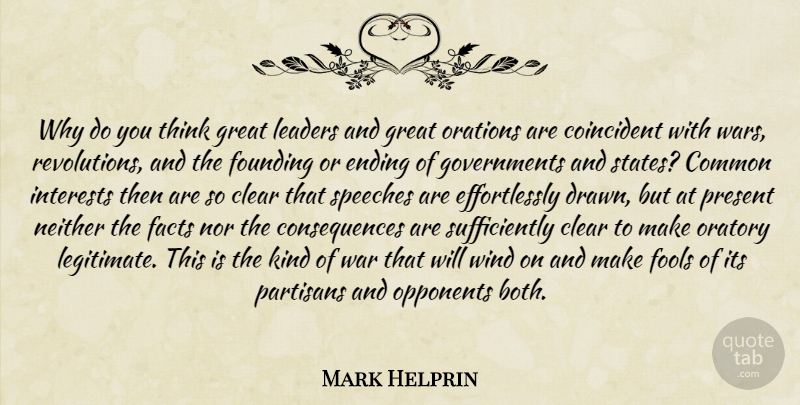 Mark Helprin Quote About War, Thinking, Government: Why Do You Think Great...