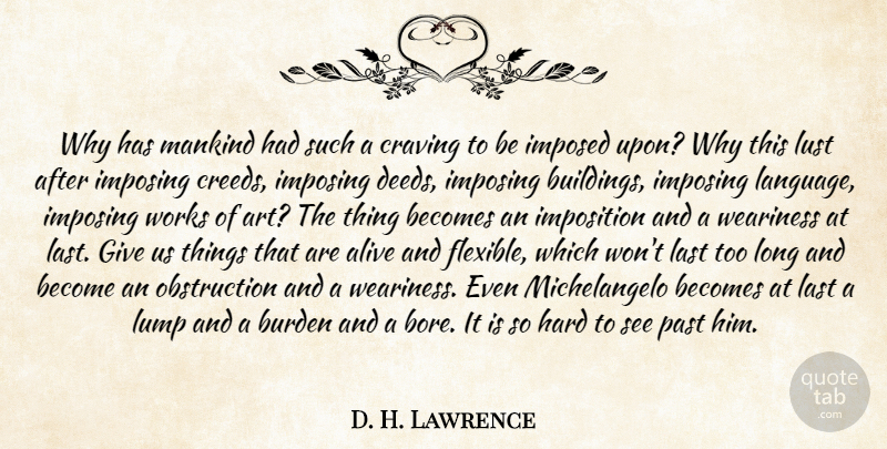 D. H. Lawrence Quote About Art, Past, Giving: Why Has Mankind Had Such...
