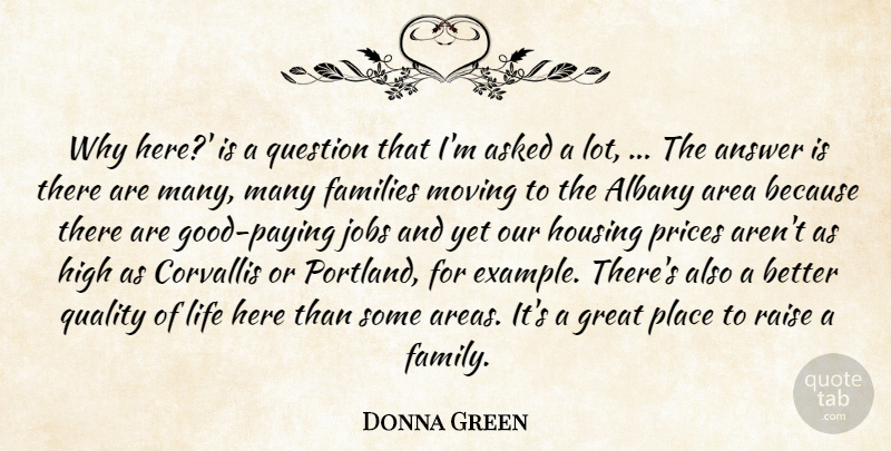 Donna Green Quote About Answer, Area, Asked, Families, Great: Why Here Is A Question...