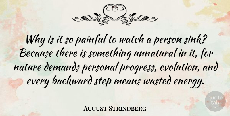 August Strindberg Quote About Mean, Progress, Watches: Why Is It So Painful...