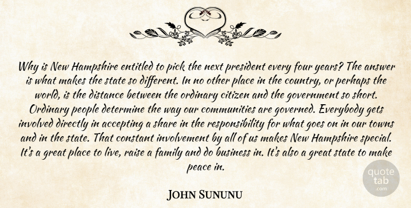 John Sununu Quote About Accepting, Answer, Business, Citizen, Constant: Why Is New Hampshire Entitled...
