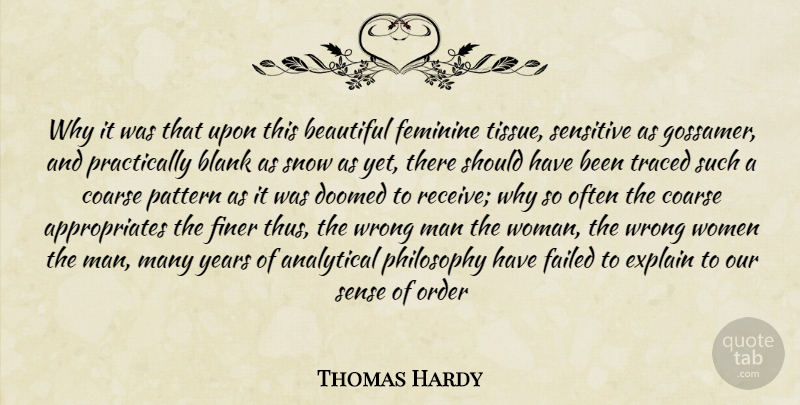 Thomas Hardy Quote About Beautiful, Philosophy, Men: Why It Was That Upon...