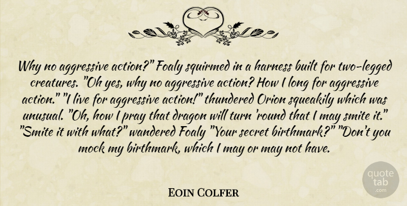 Eoin Colfer Quote About Dragons, Two, Long: Why No Aggressive Action Foaly...