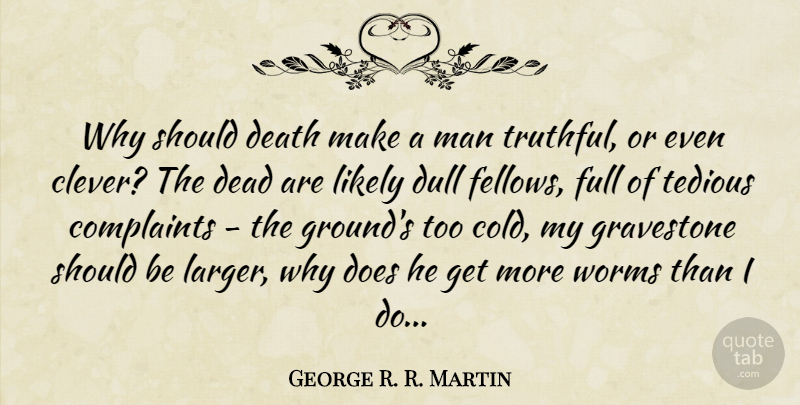 George R. R. Martin Quote About Clever, Men, Doe: Why Should Death Make A...