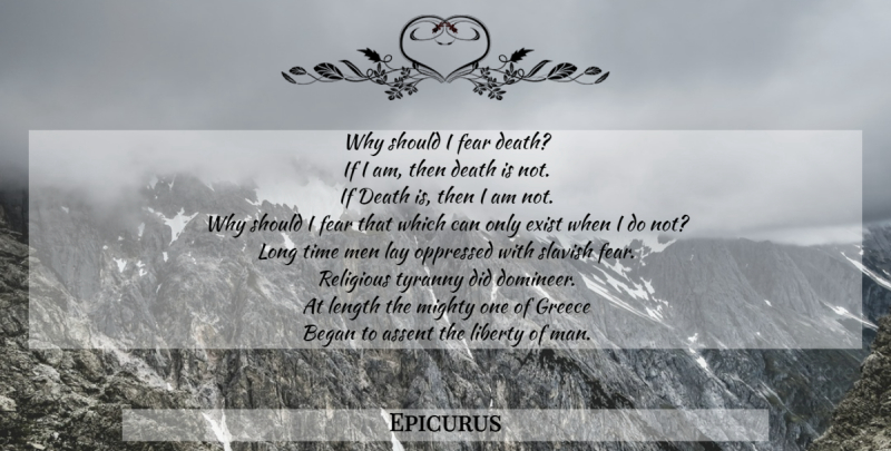 Epicurus Quote About Religious, Men, Long: Why Should I Fear Death...