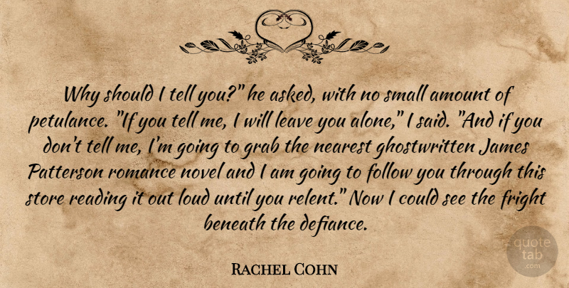 Rachel Cohn Quote About Reading, Romance, Everlasting Love: Why Should I Tell You...