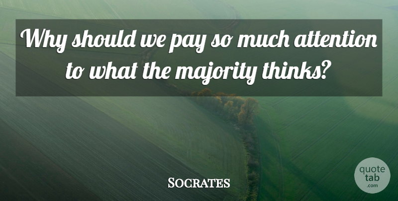 Socrates Quote About Wisdom, Thinking, Pay: Why Should We Pay So...