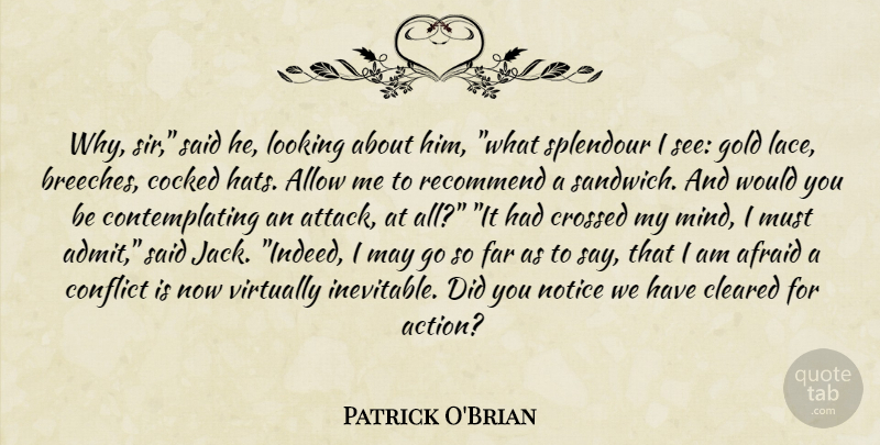 Patrick O'Brian Quote About Mind, Gold, May: Why Sir Said He Looking...