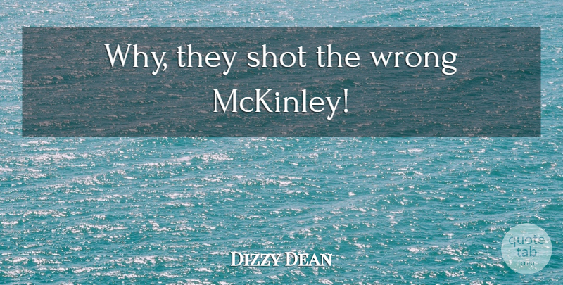 Dizzy Dean Quote About Umpires, Mckinley, Shots: Why They Shot The Wrong...