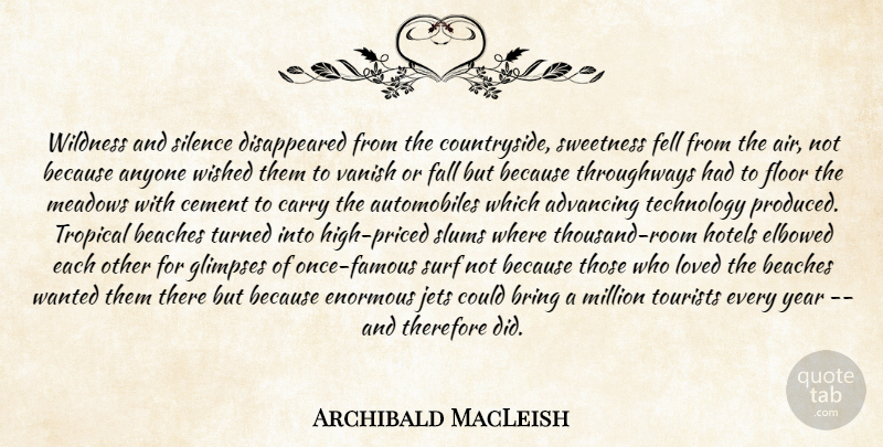 Archibald MacLeish Quote About Love, Beach, Fall: Wildness And Silence Disappeared From...