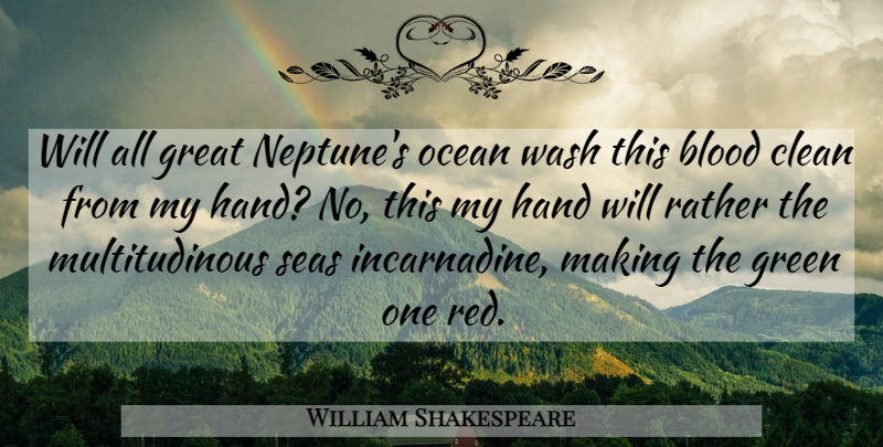 William Shakespeare Quote About Ocean, Blood, Hands: Will All Great Neptunes Ocean...