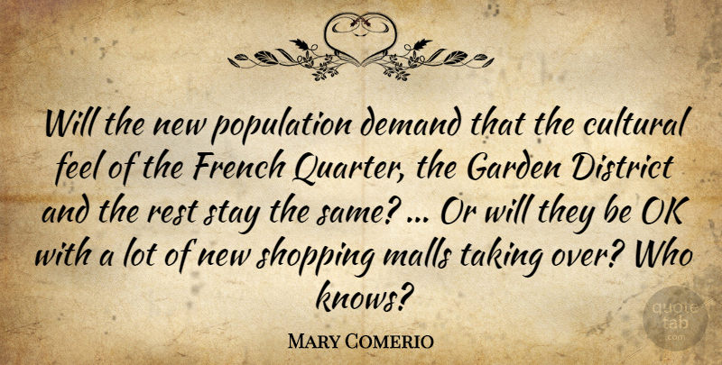 Mary Comerio Quote About Cultural, Demand, District, French, Garden: Will The New Population Demand...