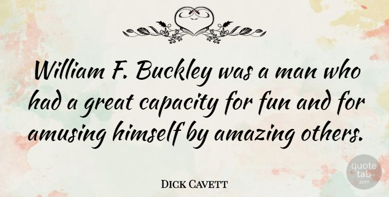 Dick Cavett Quote About Fun, Men, Amusing: William F Buckley Was A...