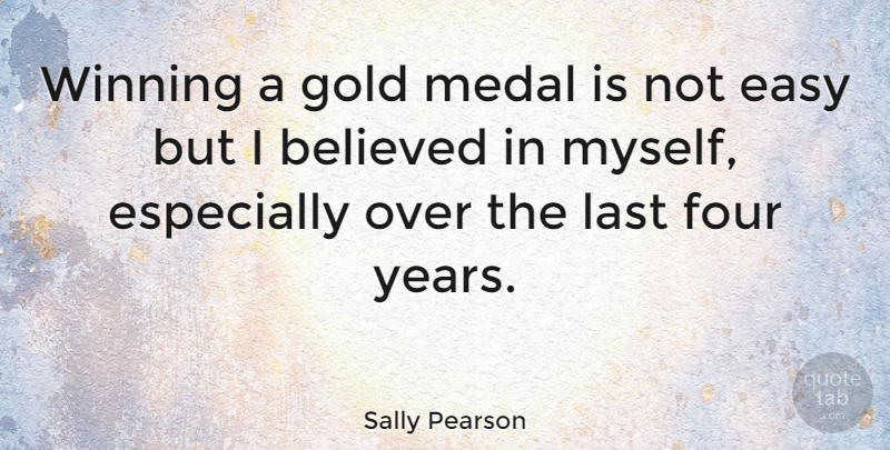 Sally Pearson Quote About Winning, Years, Gold: Winning A Gold Medal Is...