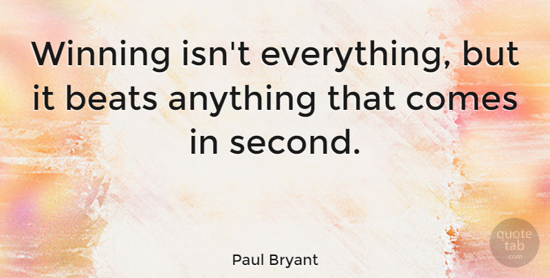Paul Bryant Quote About American Coach: Winning Isnt Everything But It...