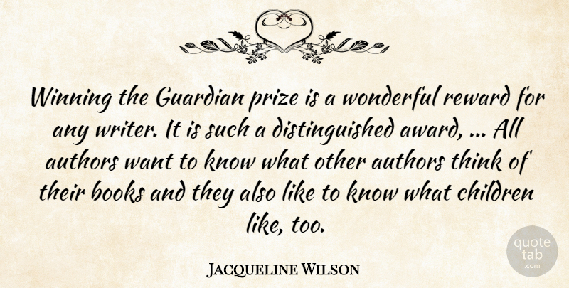 Jacqueline Wilson Quote About Authors, Books, Children, Guardian, Prize: Winning The Guardian Prize Is...