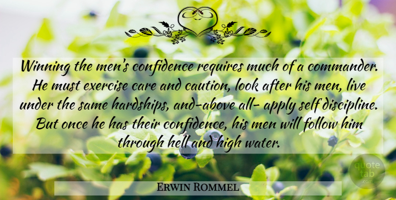 Erwin Rommel Quote About Exercise, Winning, Men: Winning The Mens Confidence Requires...