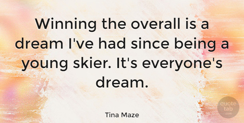Tina Maze Quote About Since: Winning The Overall Is A...