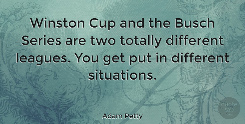 Adam Petty Quote About American Celebrity, Series, Totally, Winston: Winston Cup And The Busch...