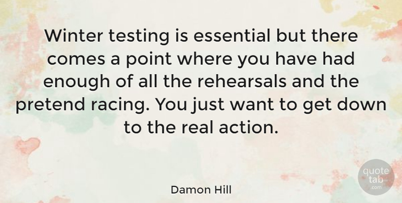 Damon Hill Quote About Real, Athlete, Winter: Winter Testing Is Essential But...