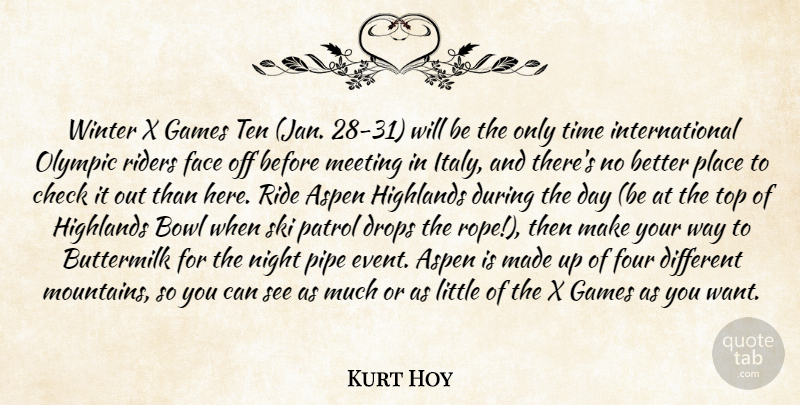 Kurt Hoy Quote About Aspen, Bowl, Check, Drops, Face: Winter X Games Ten Jan...