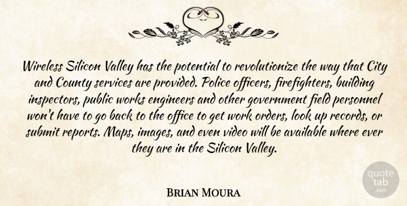 Brian Moura Quote About Available, Building, City, County, Engineers: Wireless Silicon Valley Has The...