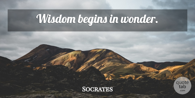 Socrates Quote About Spirituality, Wonder: Wisdom Begins In Wonder...