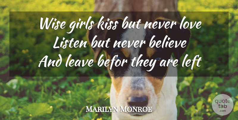 Marilyn Monroe Quote About Love, Girl, Wise: Wise Girls Kiss But Never...