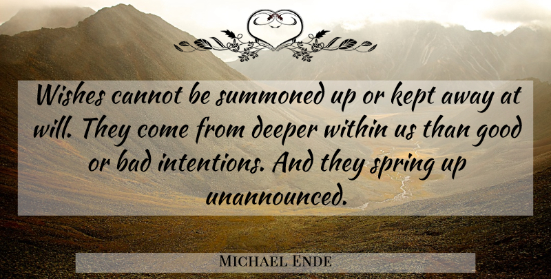 Michael Ende Quote About Spring, Wish, Never Ending Story: Wishes Cannot Be Summoned Up...