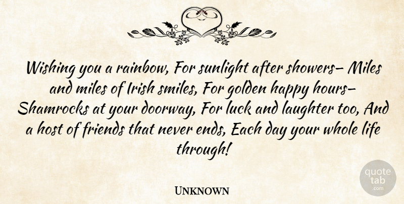 Unknown Quote About Golden, Happy, Host, Irish, Laughter: Wishing You A Rainbow For...