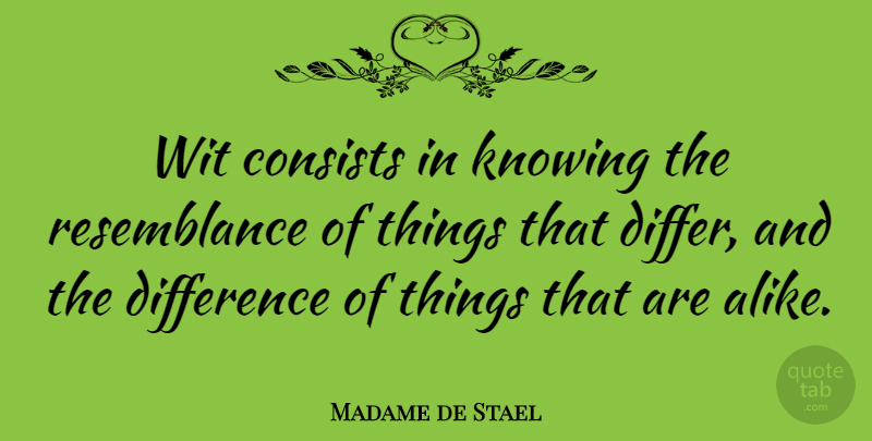 Madame de Stael Quote About Consists, Wit: Wit Consists In Knowing The...