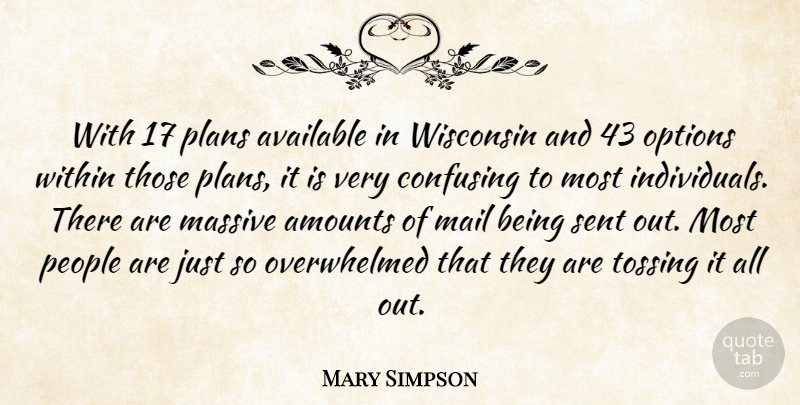 Mary Simpson Quote About Available, Confusing, Mail, Massive, Options: With 17 Plans Available In...