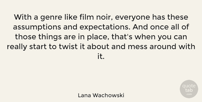 Lana Wachowski Quote About American Director, Genre, Mess, Start, Twist: With A Genre Like Film...