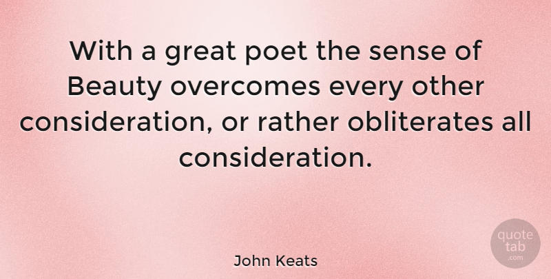 John Keats Quote About Beauty, Overcoming, Poet: With A Great Poet The...