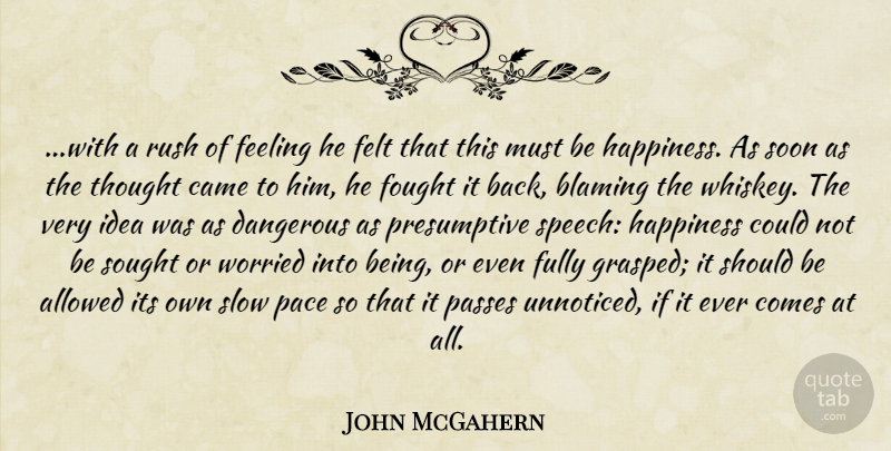 John McGahern Quote About Ideas, Feelings, Pace: With A Rush Of Feeling...