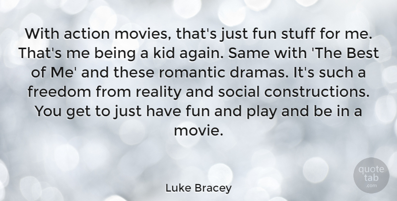 Luke Bracey Quote About Action, Best, Freedom, Fun, Kid: With Action Movies Thats Just...