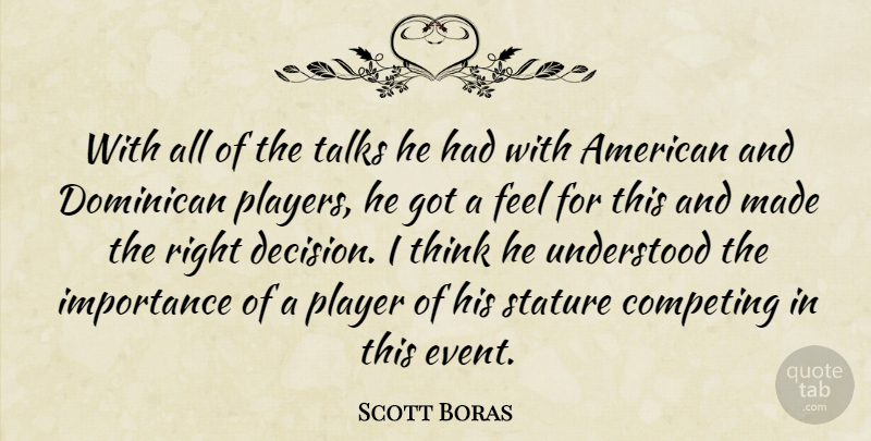 Scott Boras Quote About Competing, Importance, Player, Stature, Talks: With All Of The Talks...