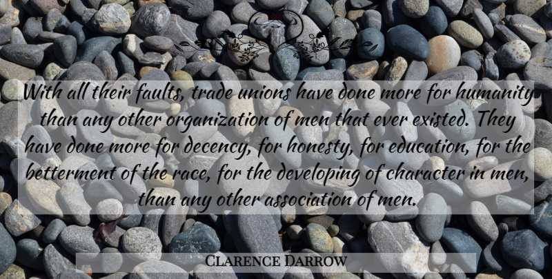 Clarence Darrow Quote About Honesty, Character, Men: With All Their Faults Trade...