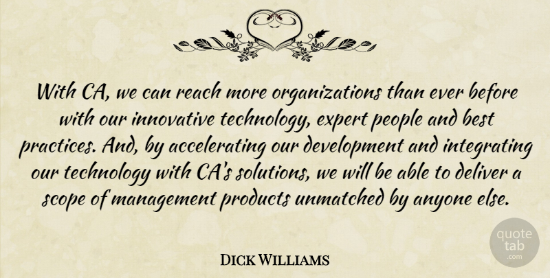 Dick Williams Quote About Anyone, Best, Deliver, Expert, Innovative: With Ca We Can Reach...
