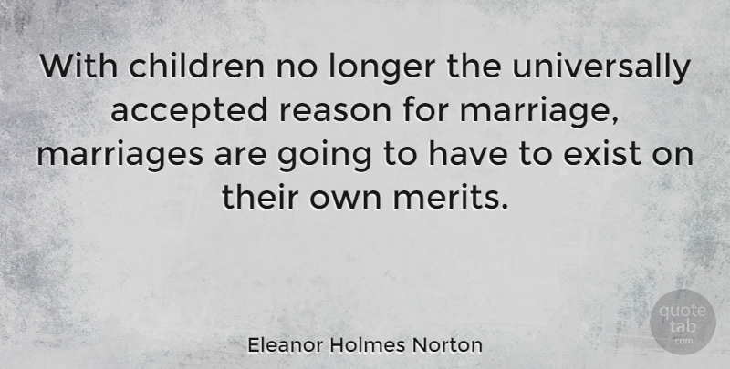 Eleanor Holmes Norton Quote About Marriage, Children, Merit: With Children No Longer The...