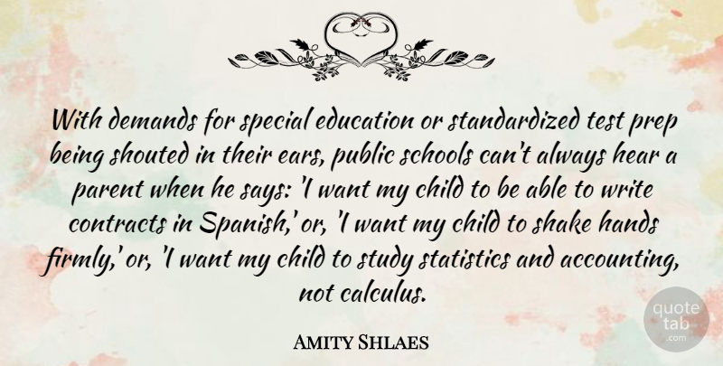 Amity Shlaes Quote About Children, Writing, School: With Demands For Special Education...