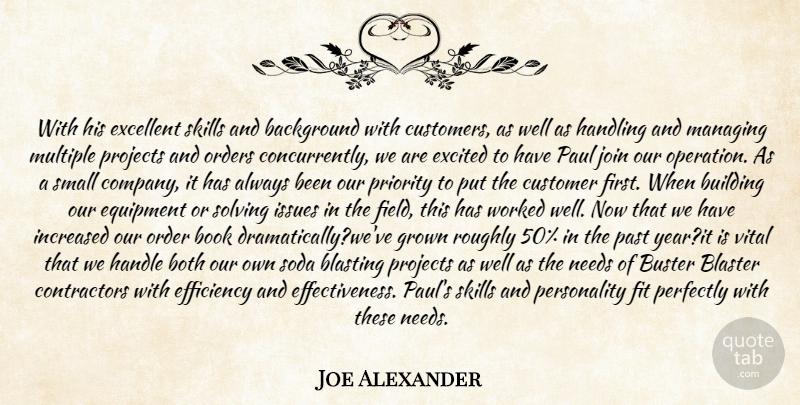 Joe Alexander Quote About Background, Blasting, Book, Both, Building: With His Excellent Skills And...