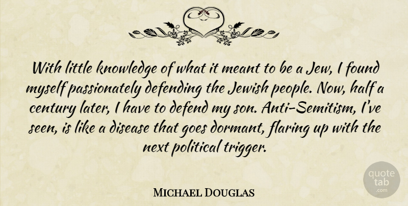 Michael Douglas Quote About Son, People, Political: With Little Knowledge Of What...