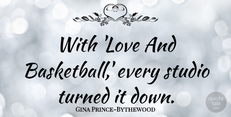 Gina Prince-Bythewood Quote About Love, Turned: With Love And Basketball Every...