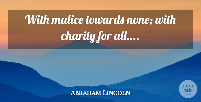 Abraham Lincoln Quote About Anger, Charity, Malice: With Malice Towards None With...