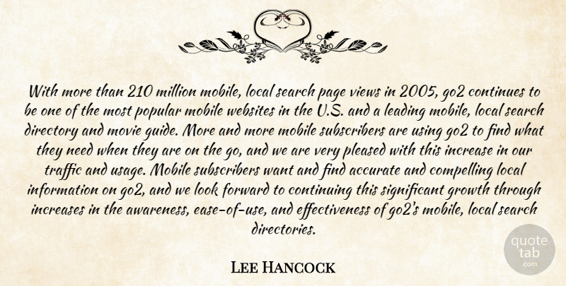 Lee Hancock Quote About Accurate, Compelling, Continues, Continuing, Forward: With More Than 210 Million...